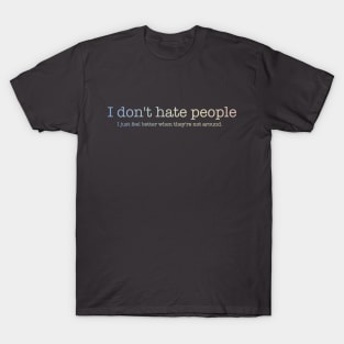 I don't hate people 2.1 T-Shirt